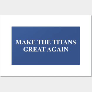 Make The Titans Great Again Posters and Art